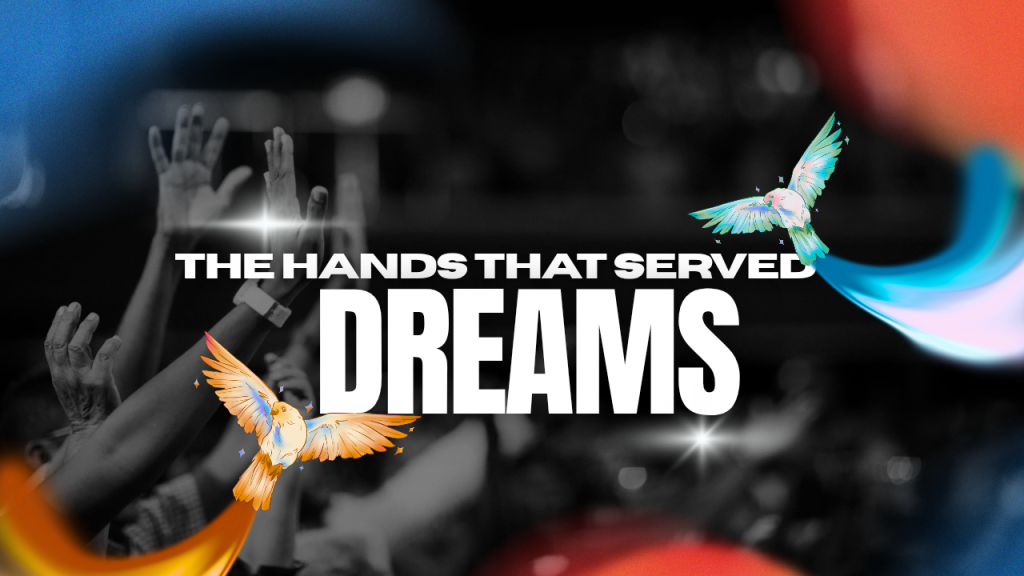 The Hands That Served Dreams