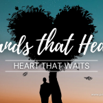 Hands That Heal, Heart That Waits