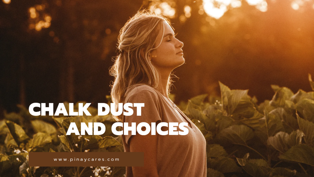 Chalk Dust and Choices