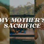 My Mother’s Sacrifice