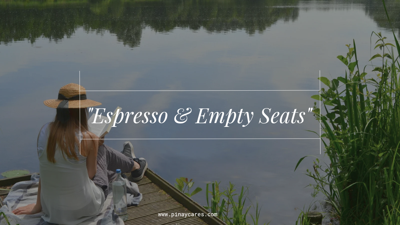 Espresso and Empty Seats