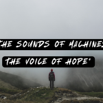 The Sound of Machines, the Voice of Hope