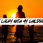 I am Lucky with my Children