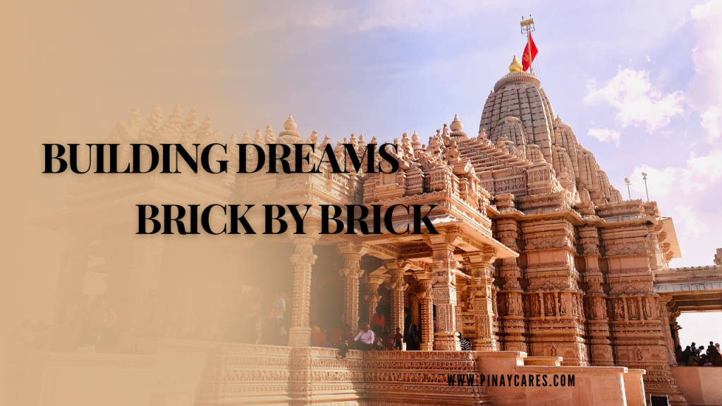 “Building Dreams, Brick by Brick”