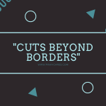 “Cuts Beyond Borders”