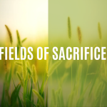 “Fields of Sacrifice”