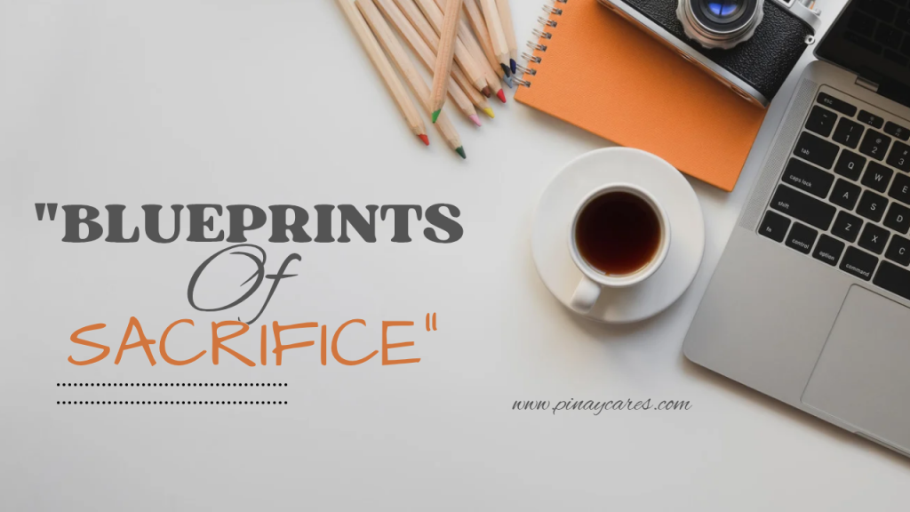 “Blueprints of Sacrifice”