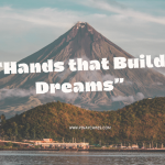 “Hands That Build Dreams”