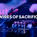 “Wires of Sacrifice”