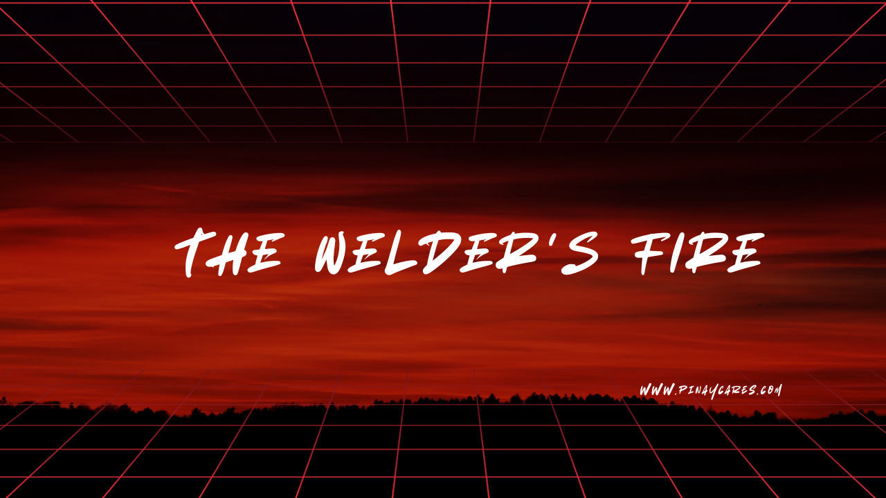 “The Welder’s Fire”