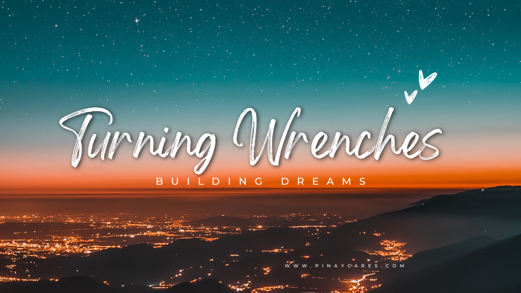 “Turning Wrenches, Building Dreams”