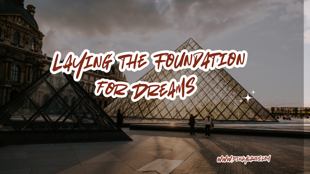 “Laying the Foundation for Dreams”