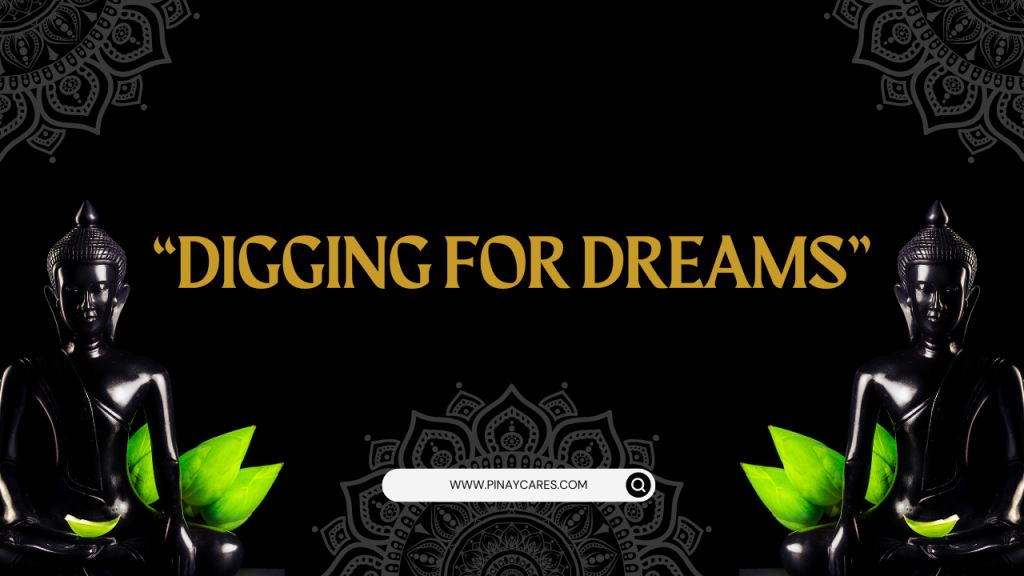 “Digging for Dreams”