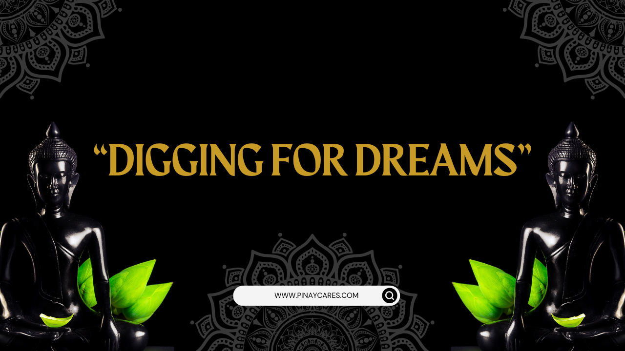 “Digging for Dreams”