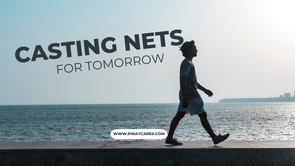 “Casting Nets for Tomorrow”