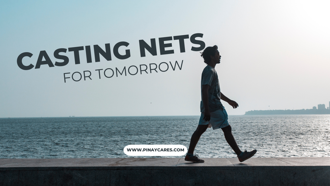 “Casting Nets for Tomorrow”