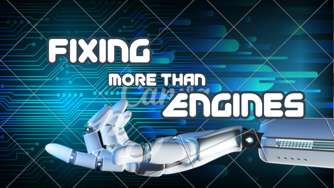 “Fixing More Than Engines”