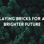 “Laying Bricks for a Brighter Future”
