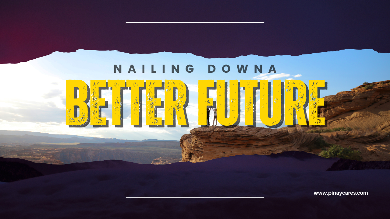 “Nailing Down a Better Future”