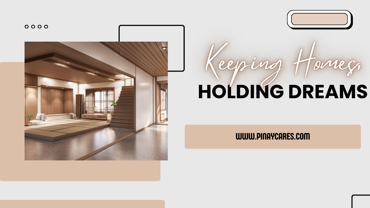 “Keeping Homes, Holding Dreams”